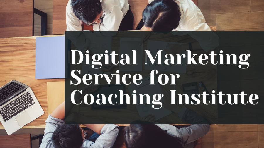 Digital Marketing Service for Coaching Institute